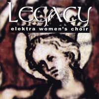 Elektra Women's Choir : Legacy : 00  1 CD : Diane Loomer : 