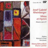 Elektra Women's Choir : Josef Rheinberger - Missa et Hymni : 1 CD : Diane Loomer / Morna Edmundson : Josef Rheinberger : 83145