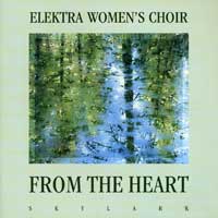 Elektra Women's Choir : From The Heart : 00  1 CD : Morna Edmundson / Diane Loomer :  : 9602