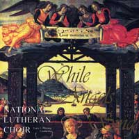 National Lutheran Choir : While Angels Sing : 1 CD : Larry L. Fleming