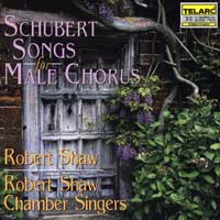 Robert Shaw Chamber Singers : Schubert, Songs For Male Chorus : 1 CD : Robert Shaw : Franz Schubert : 80340