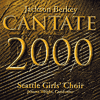 Seattle Girls' Choir : Cantate 2000 : 1 CD : Jerome Wright