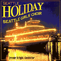 Seattle Girls' Choir : Seattle Holiday : 1 CD : Jerome Wright