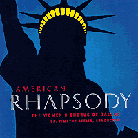 Women's Chorus of Dallas : American Rhapsody : 00  1 CD : Timothy Seelig :  : wm