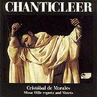 Chanticleer : Cristobal de Morales : 00  1 CD : Joseph Jennings : Cristobal de Morales : 8809