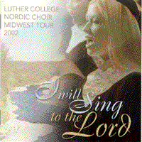 Luther College Nordic Choir : I Will Sing To The Lord : 1 CD : Weston Noble : 