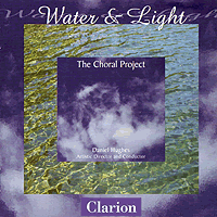 The Choral Project : Water and Light : 1 CD : Daniel Hughes :  : 909