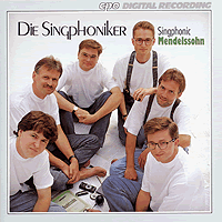 Die Singphoniker : Singphonic Mendlessohn : 1 CD : 999091