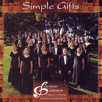 Southern California Children's Chorus : Simple Gifts : 1 CD : Lori Loftus : 