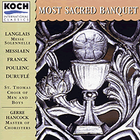 Saint Thomas Choir of Men and Boys : Most Sacred Banquet : 1 CD : Gerre Hancock :  : 7228