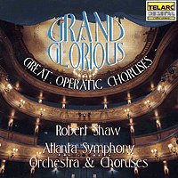 Robert Shaw : Grand & Glorious - Great Operatic Choruses : 1 CD : Robert Shaw :  : 80333