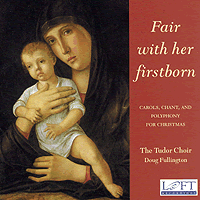 Tudor Choir : Fair With Her First Born : 1 CD : Doug Fullington : LRCD-1062