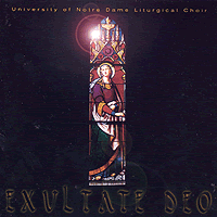 Notre Dame Liturgical Choir : Exultati Deo : 1 CD : Gail Walton : 