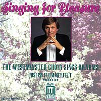Westminster Choir : Singing For Pleasure : 1 CD : Joseph Flummerfelt : Brahms : 3193