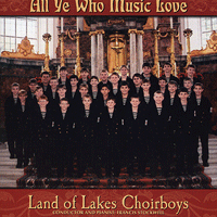 Land of Lakes Choirboys : All Ye Who Music Love : 00  1 CD : Francis Stockwell