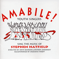 Amabile Youth Singers : Sing the Music of Stephen Hatfield : 00  1 CD : Stephen Hatfield : Stephen Hatfield
