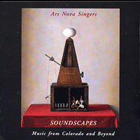 Ars Nova Singers : Soundscapes: Music from Colorado and Beyond : 1 CD : Thomas Edward Morgan : 