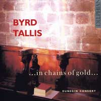 Dunedin Consort : In Chains of Gold - Byrd, Tallis : 1 CD : 34008