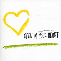 Chicago Children's Choir : Open Up Your Heart : 00  1 CD : Josephine Lee : 