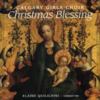 Calgary Girls Choir : Christmas Blessings : 1 CD : Elaine Quilichini