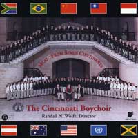Cincinnati Boychoir : Music From Seven Continents Vol 1 : 1 CD : Randall N. Wolfe / Bryan K. Mock / Bonnie K. Spain : 