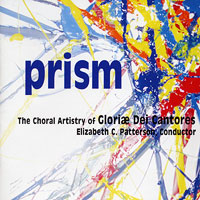 Gloriae Dei Cantores : Prism : 1 CD : Elizabeth Patterson : 