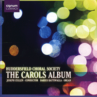 Huddersfield Choral Society : The Carols Album : 1 CD : Joseph Cullen :  : SIGCD108