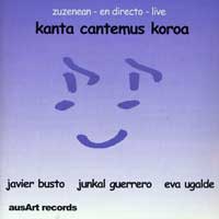 Kanta Cantemus Korua : Kanta Cantemus Korua: En Directo- Live : 1 CD : Javier Busto : 