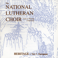 National Lutheran Choir : Heritage Vol 1 - European : 00  1 CD : Larry L. Fleming : 