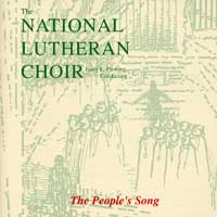 National Lutheran Choir : The People's Song : 1 CD : Larry L. Fleming : 