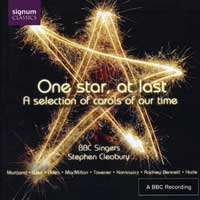 BBC Singers : One Star, At Last  - Carols of our Times : 1 CD : Stephen Cleobury :  : 0067