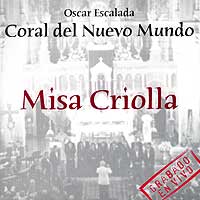 Coral del Nuevo Mundo : Misa Criolla : 1 CD : Oscar Escalada : 