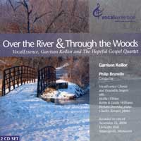 VocalEssence with Garrison Keillor : Over The River & Through the Woods : 2 CDs : Philip Brunelle :  : VE 1104