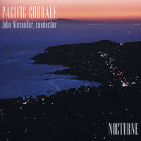 Pacific Chorale : Nocturne : 00  1 CD : John Alexander