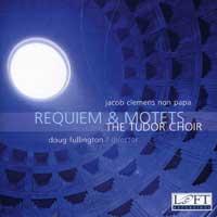 Tudor Choir : Requiem & Motets - Jacob Clemens non Papa : 1 CD : Doug Fullington :  : 1075