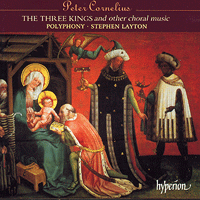 Polyphony : The Three Kings - Peter Cornelius : 1 CD : Stephen Layton : Peter Cornelius : 67206