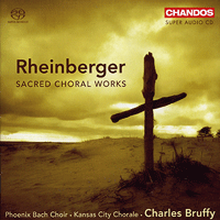 Phoenix Bach Choir / Kansas City Chorale : Rheinberger : SACD : Charles Bruffy : Josef Rheinberger : 5055