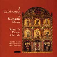 Santa Fe Desert Chorale : A Celebration of Hispanic Music : 1 CD : Linda Mack : 924CD