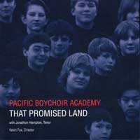 Pacific Boychoir : That Promised Land : 1 CD : Kevin Fox