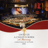 Luther College Nordic Choir : Unto Us A Child Is Born : 1 CD