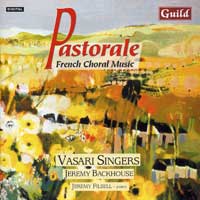 Vasari Singers : Pastorale - French Choral Music : 1 CD : Jeremy Backhouse :  : 7199