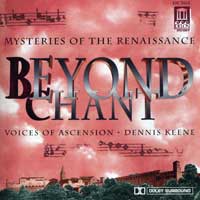 Voices of Ascension : Beyond Chant: Mysteries of the Renaissance : 1 CD : Dennis Keene : 3165