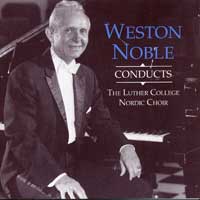 Luther College Nordic Choir : Weston Noble Conducts : 1 CD : Weston Noble