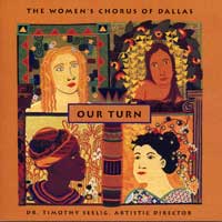 Women's Chorus of Dallas : Our Turn : 1 CD : Timothy Seelig : 