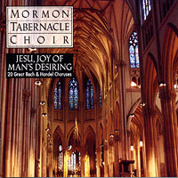 Mormon Tabernacle Choir : Jesu Joy of Man's Desiring - 20 Great Bach and Handel Choruses : 1 CD :  : 07464482962-4 : MDK48296