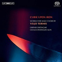Orphei Drangar : Curse Upon Iron: Works for Male Choir by Veljo Tormis : SACD : Veljo Tormis