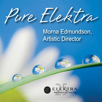 Elektra Women's Choir : Pure Elektra : 00  1 CD : Morna Edmundson : 