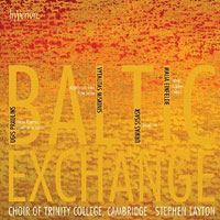 Choir of Trinity College, Cambridge : Baltic Exchange : 1 CD : Stephen Layton : Ugis Praulins : 034571177472 : CDA67747