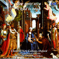 Oxford New College Choir : For Unto Us A Child Is Born : 1 CD : Edward Higginbottom : CRR 3462
