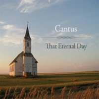 Cantus : That Eternal Day : 00  1 CD : 